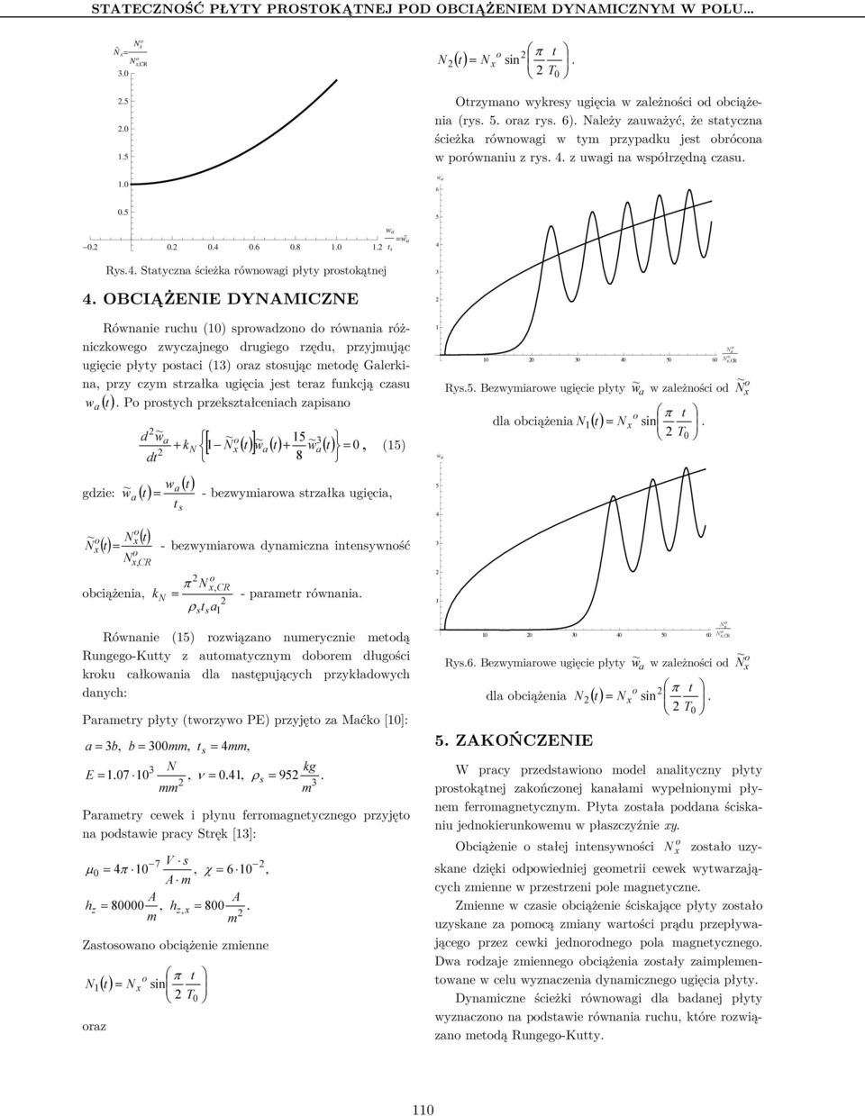 przy czy rzłk ugięci je erz funkcją czu ( P prych przekzłcenich zpin : ( ( [ ( ] 5 ( + ( = d + k, (5 d 8 = ( ( - bezyir rzłk ugięci, = - bezyir dyniczn inenynść, CR bciążeni, k, CR π = - prer rónni ρ