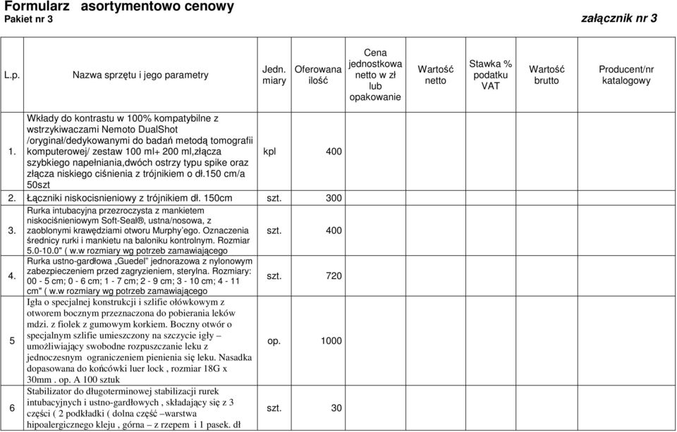 Wkłady do kontrastu w 100% kompatybilne z wstrzykiwaczami Nemoto DualShot /oryginał/dedykowanymi do badań metodą tomografii komputerowej/ zestaw 100 ml+ 200 ml,złącza kpl 400 szybkiego