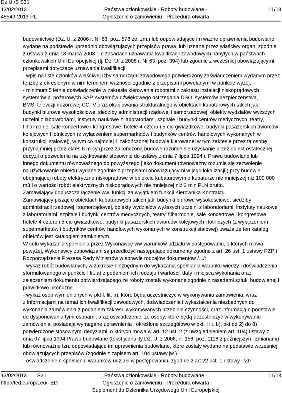 o zasadach uznawania kwalifikacji zawodowych nabytych w państwach członkowskich Unii Europejskiej (tj. Dz. U. z 2008 r. Nr 63, poz.
