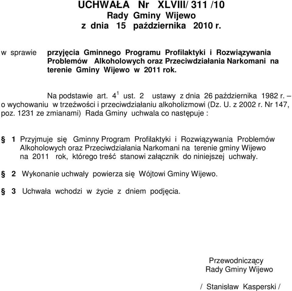 2 ustawy z dnia 26 października 1982 r. o wychowaniu w trzeźwości i przeciwdziałaniu alkoholizmowi (Dz. U. z 2002 r. Nr 147, poz.