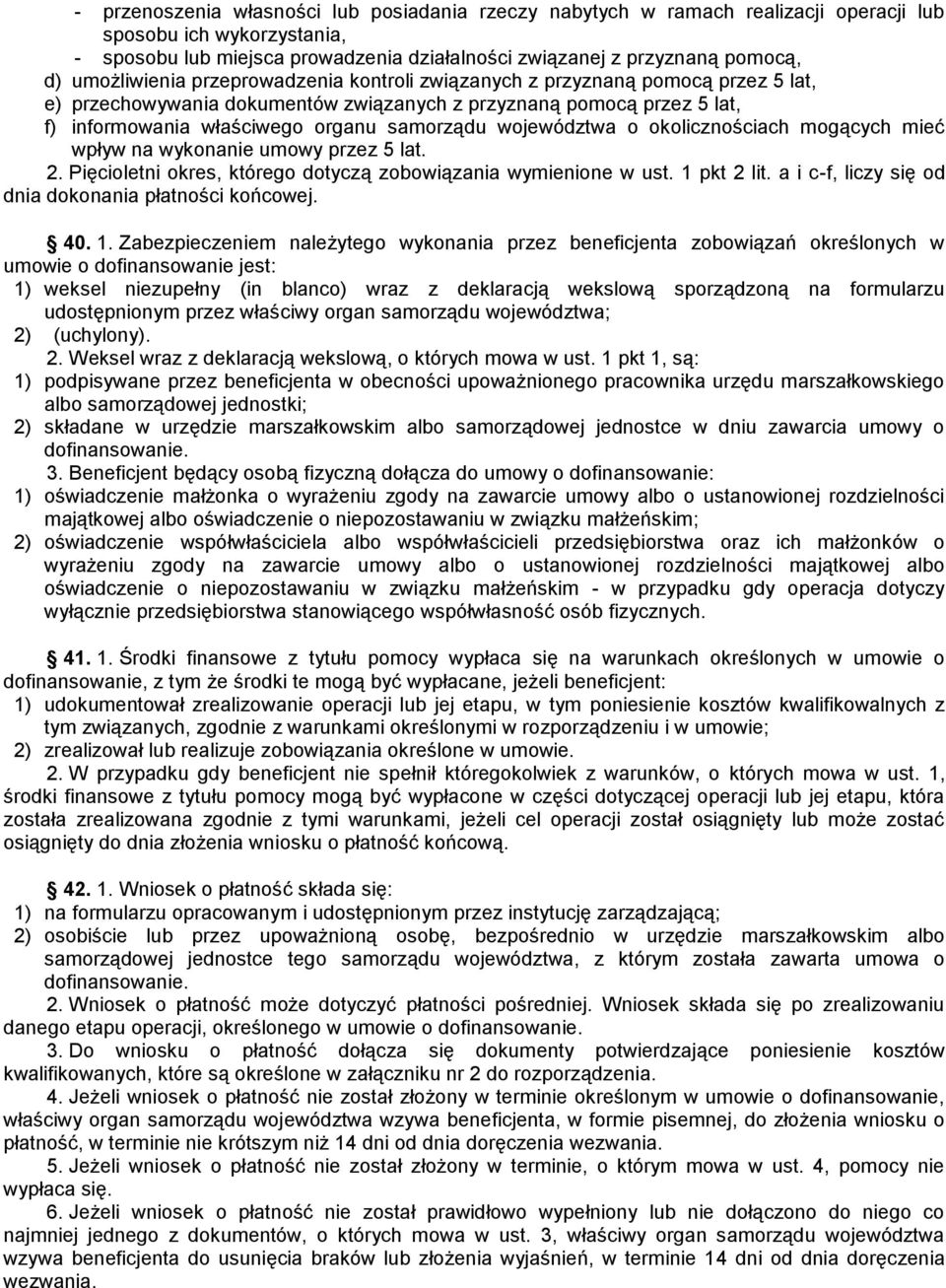 województwa o okolicznościach mogących mieć wpływ na wykonanie umowy przez 5 lat. 2. Pięcioletni okres, którego dotyczą zobowiązania wymienione w ust. 1 pkt 2 lit.