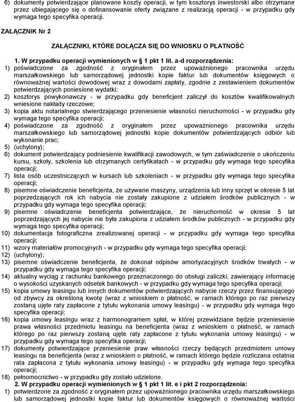 a-d rozporządzenia: 1) poświadczone za zgodność z oryginałem przez upoważnionego pracownika urzędu marszałkowskiego lub samorządowej jednostki kopie faktur lub dokumentów księgowych o równoważnej