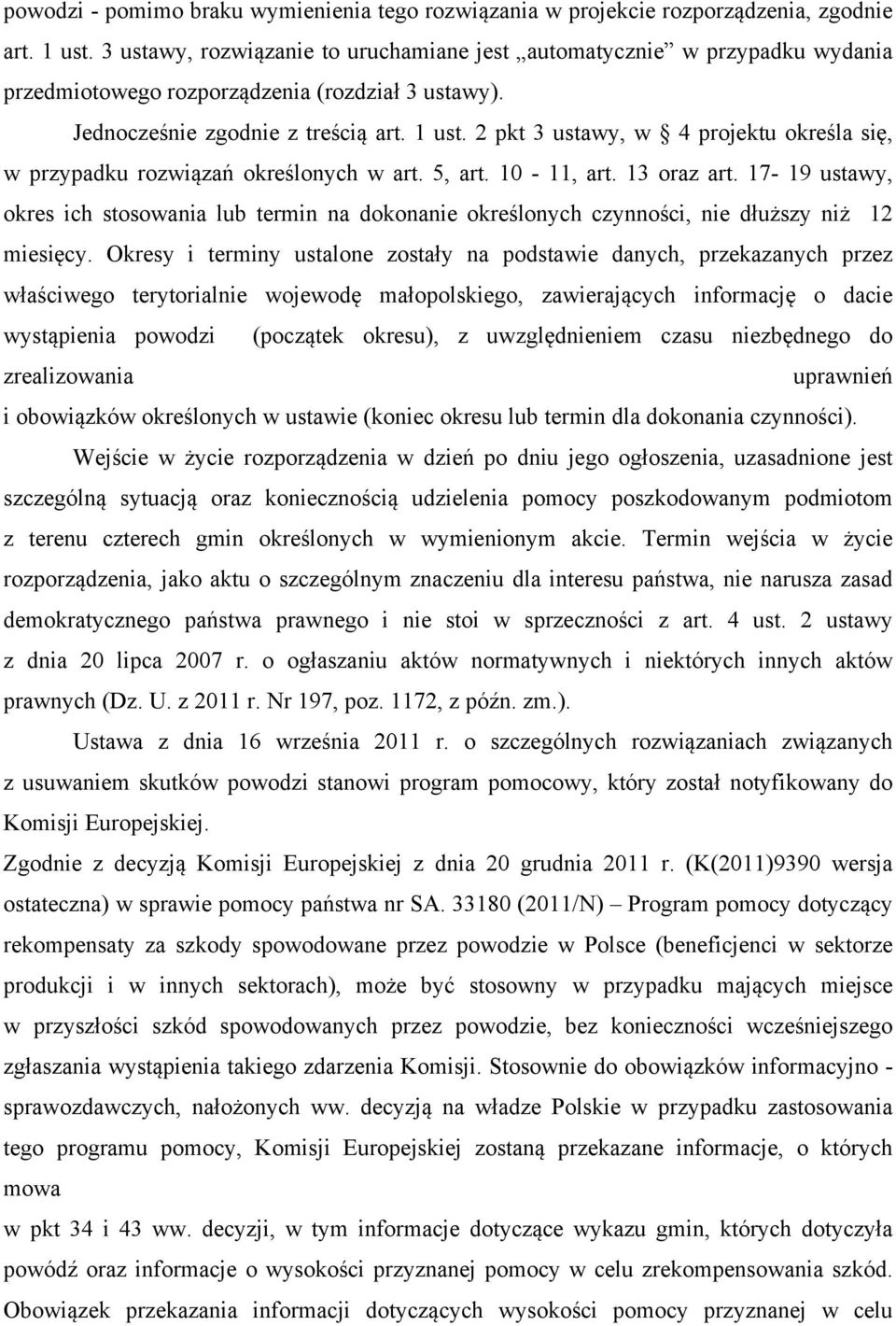 2 pkt 3 ustawy, w 4 projektu określa się, w przypadku rozwiązań określonych w art. 5, art. 10-11, art. 13 oraz art.