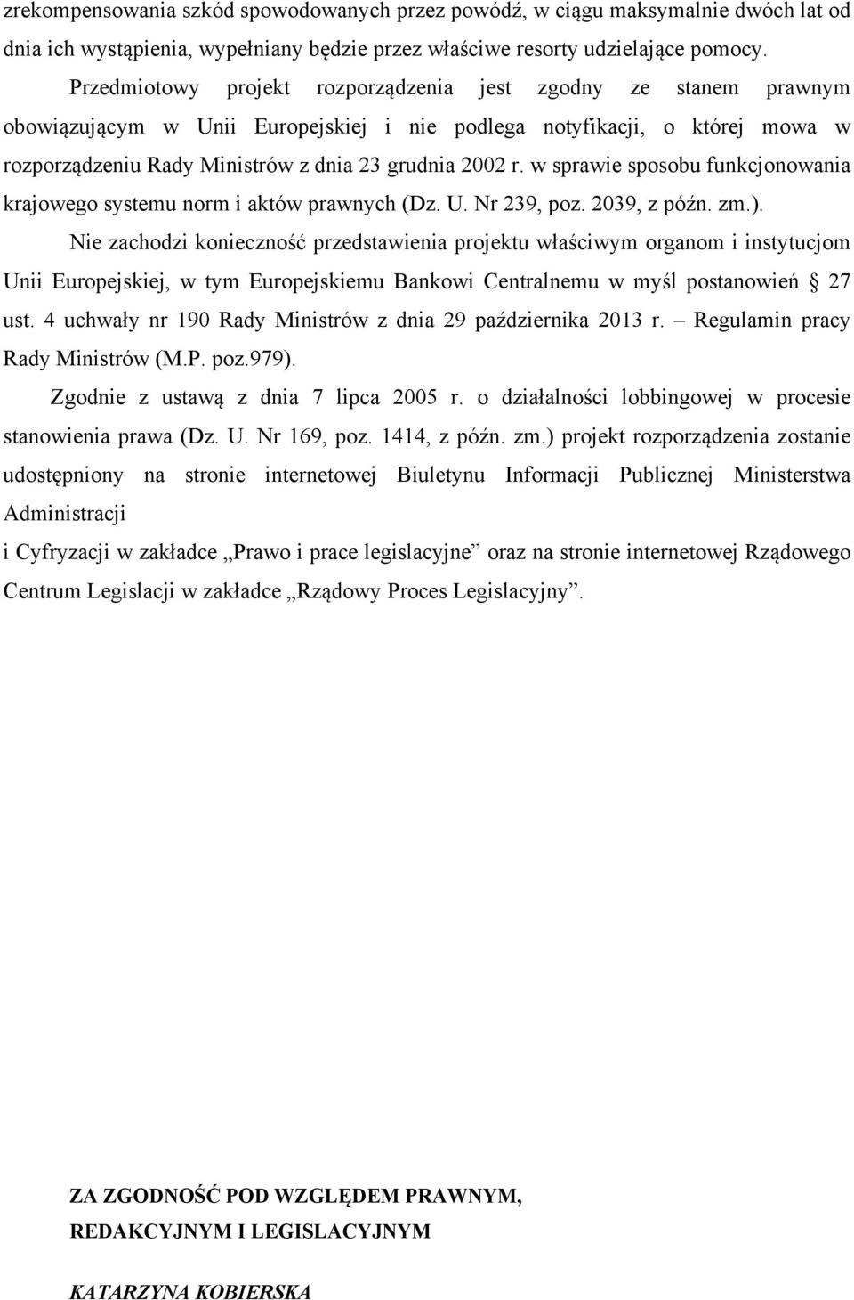 w sprawie sposobu funkcjonowania krajowego systemu norm i aktów prawnych (Dz. U. Nr 239, poz. 2039, z późn. zm.).