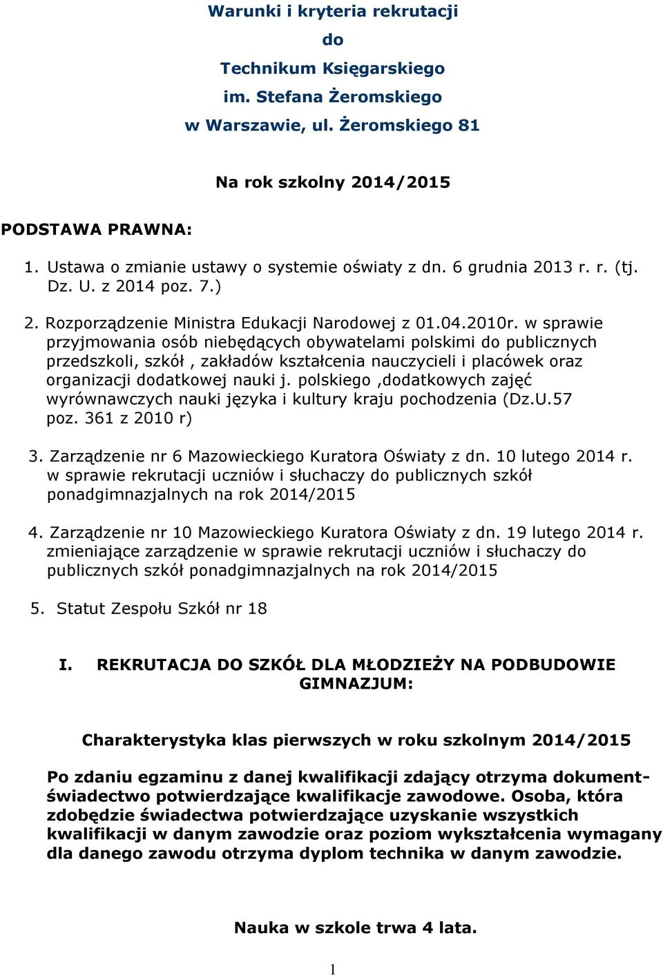 w sprawie przyjmowania osób niebędących obywatelami polskimi do publicznych przedszkoli, szkół, zakładów kształcenia nauczycieli i placówek oraz organizacji dodatkowej nauki j.