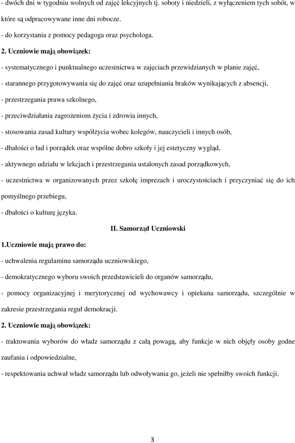 absencji, - przestrzegania prawa szkolnego, - przeciwdziałania zagroŝeniom Ŝycia i zdrowia innych, - stosowania zasad kultury współŝycia wobec kolegów, nauczycieli i innych osób, - dbałości o ład i