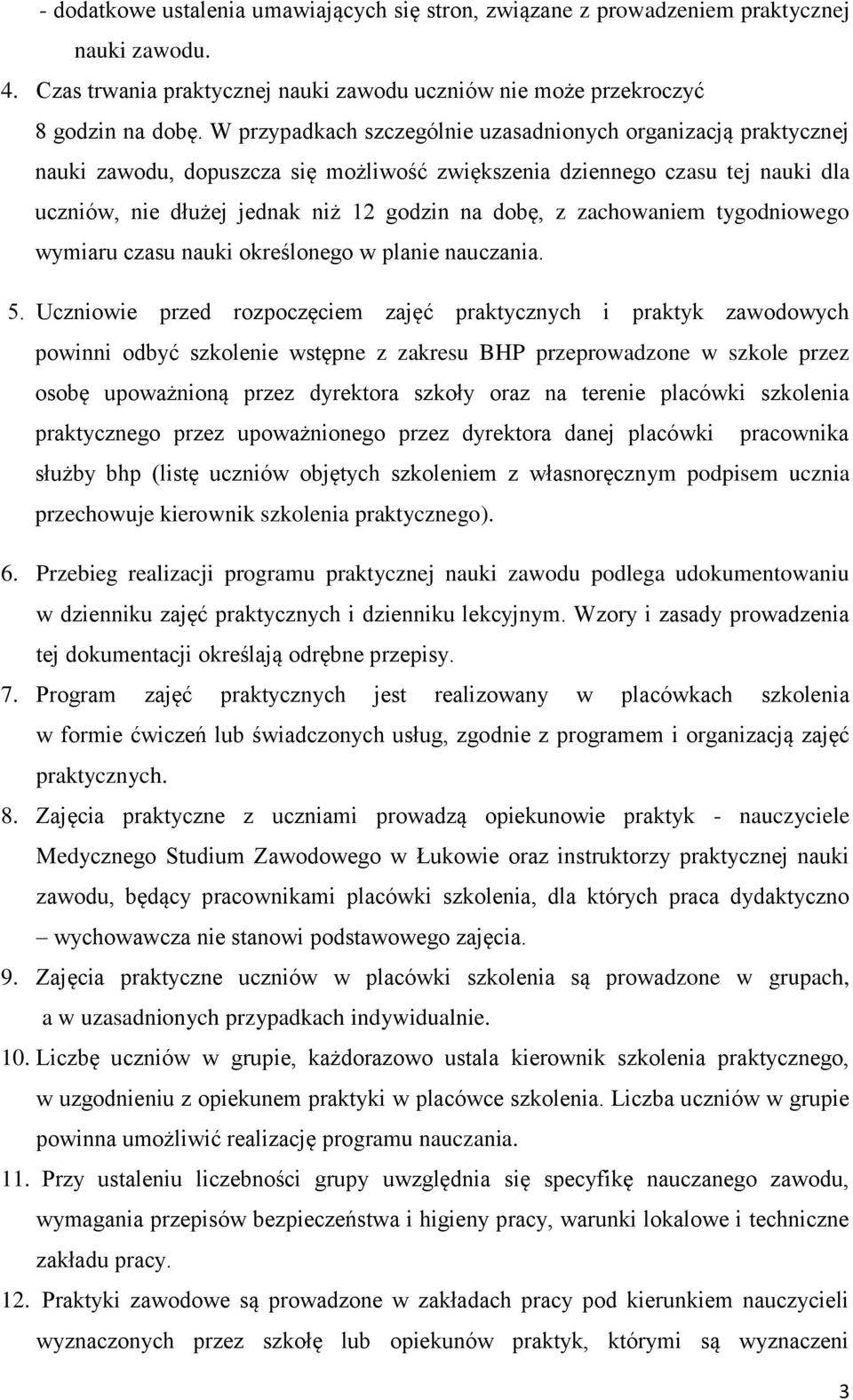 zachowaniem tygodniowego wymiaru czasu nauki określonego w planie nauczania. 5.