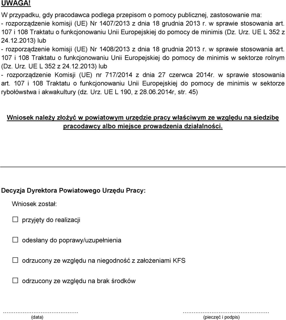 w sprawie stosowania art. 107 i 108 Traktatu o funkcjonowaniu Unii Europejskiej do pomocy de minimis w sektorze rolnym (Dz. Urz. UE L 352 z 24.12.