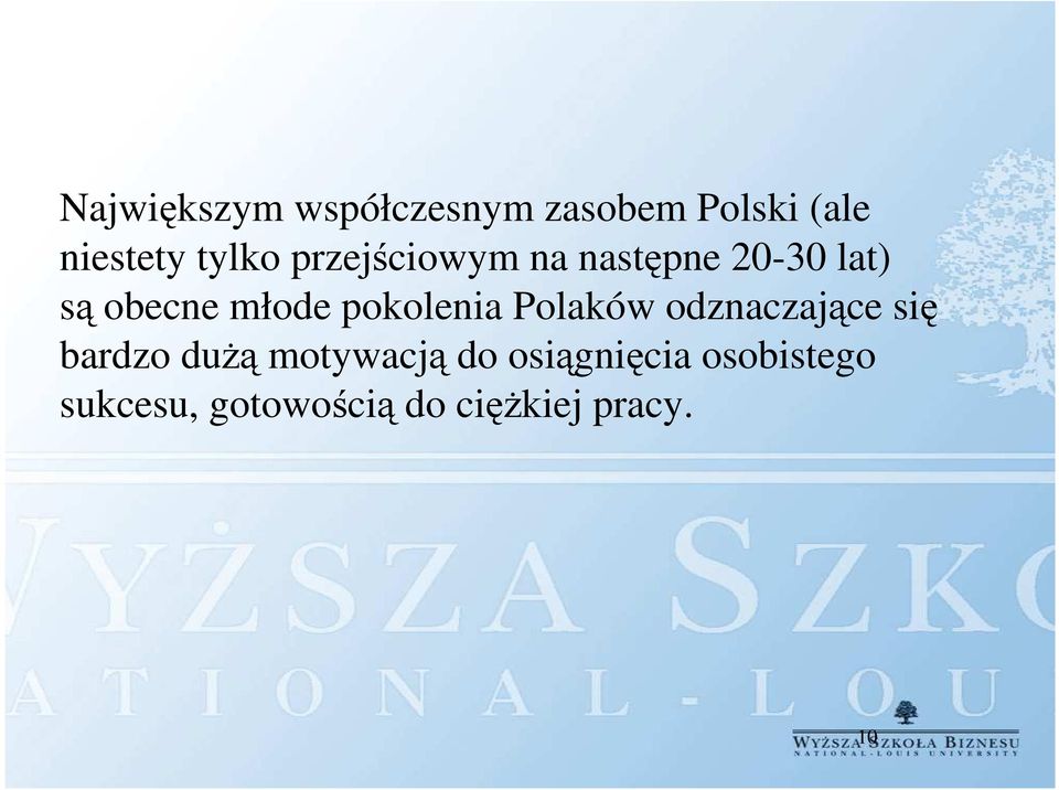 pokolenia Polaków odznaczające się bardzo dużą motywacją