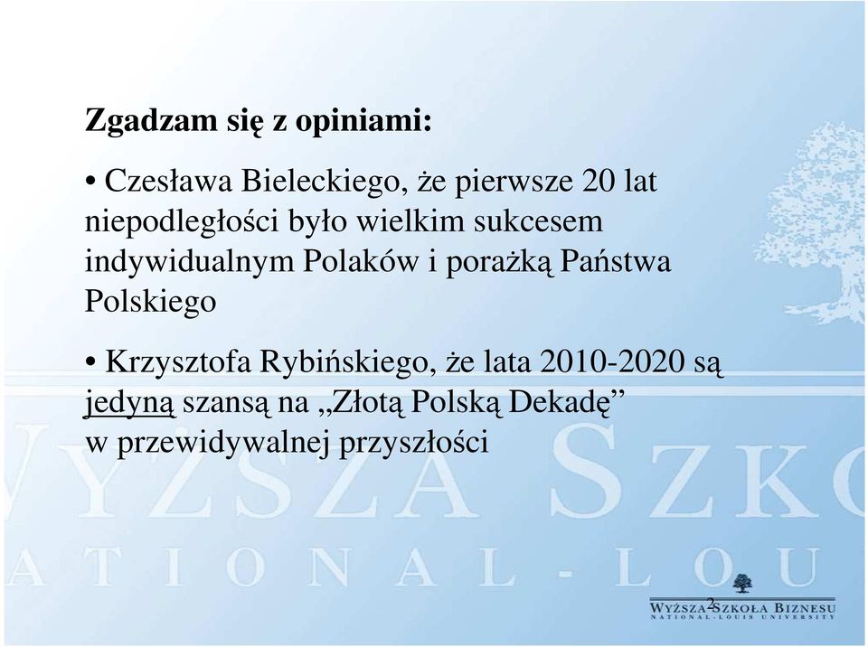 porażką Państwa Polskiego Krzysztofa Rybińskiego, że lata