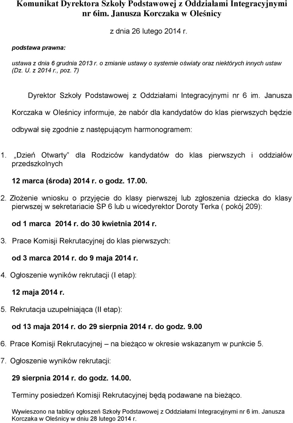 7) Korczaka w Oleśnicy informuje, że nabór dla kandydatów do klas pierwszych będzie odbywał się zgodnie z następującym harmonogramem: 1.