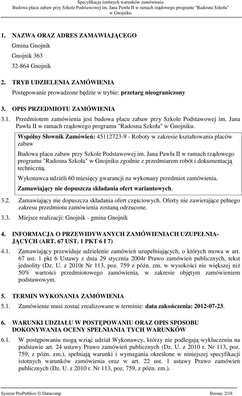 Wspólny Słownik Zamówień: 45112723-9 - Roboty w zakresie kształtowania placów zabaw Budowa placu zabaw przy Szkole Podstawowej im.