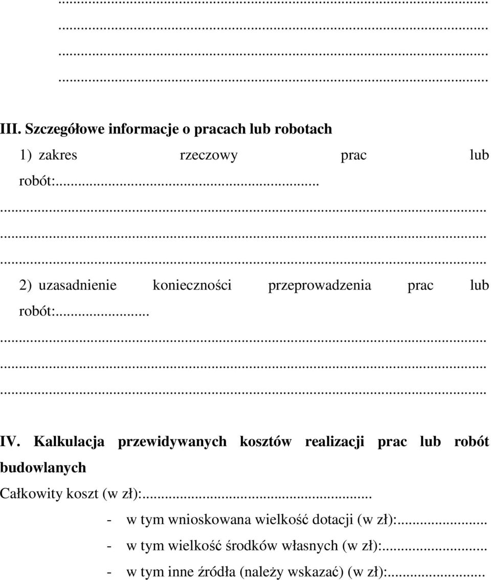 Kalkulacja przewidywanych kosztów realizacji prac lub robót budowlanych Całkowity koszt (w zł):.