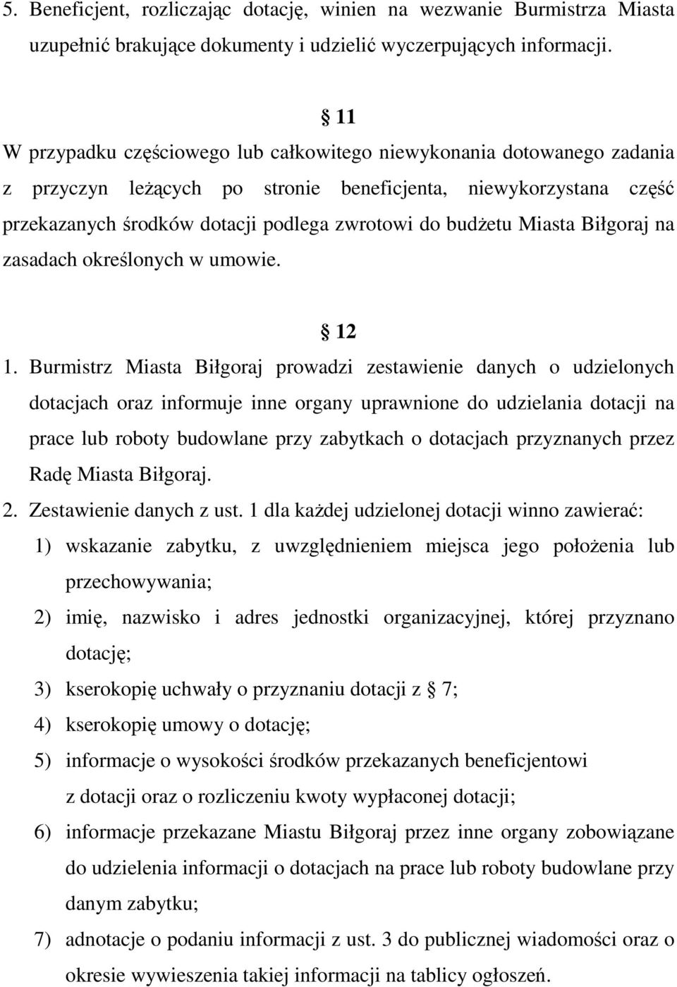 Miasta Biłgoraj na zasadach określonych w umowie. 12 1.