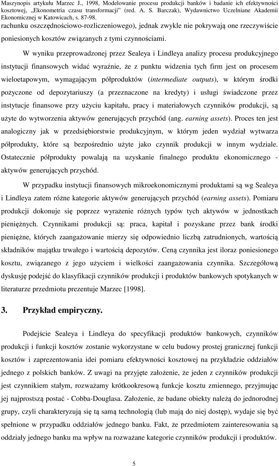 (ntermedate outputs), w którym środk pożyczone od depozytaruszy (a przeznaczone na kredyty) usług śwadczone przez nstytucje fnansowe przy użycu kaptału, pracy materałowych czynnków produkcj, są użyte