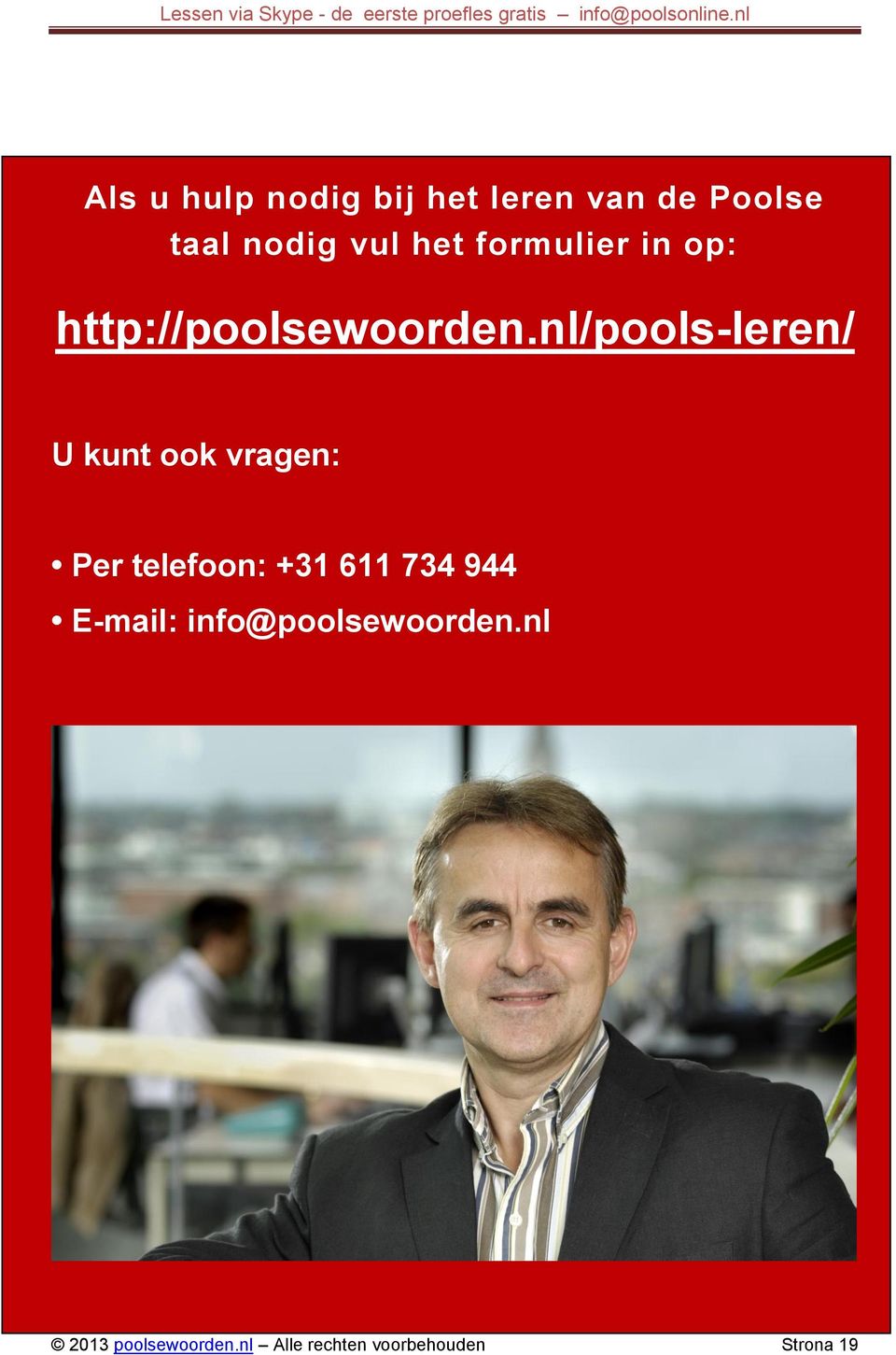 nl/pools-leren/ U kunt ook vragen: Per telefoon: +31 611 734