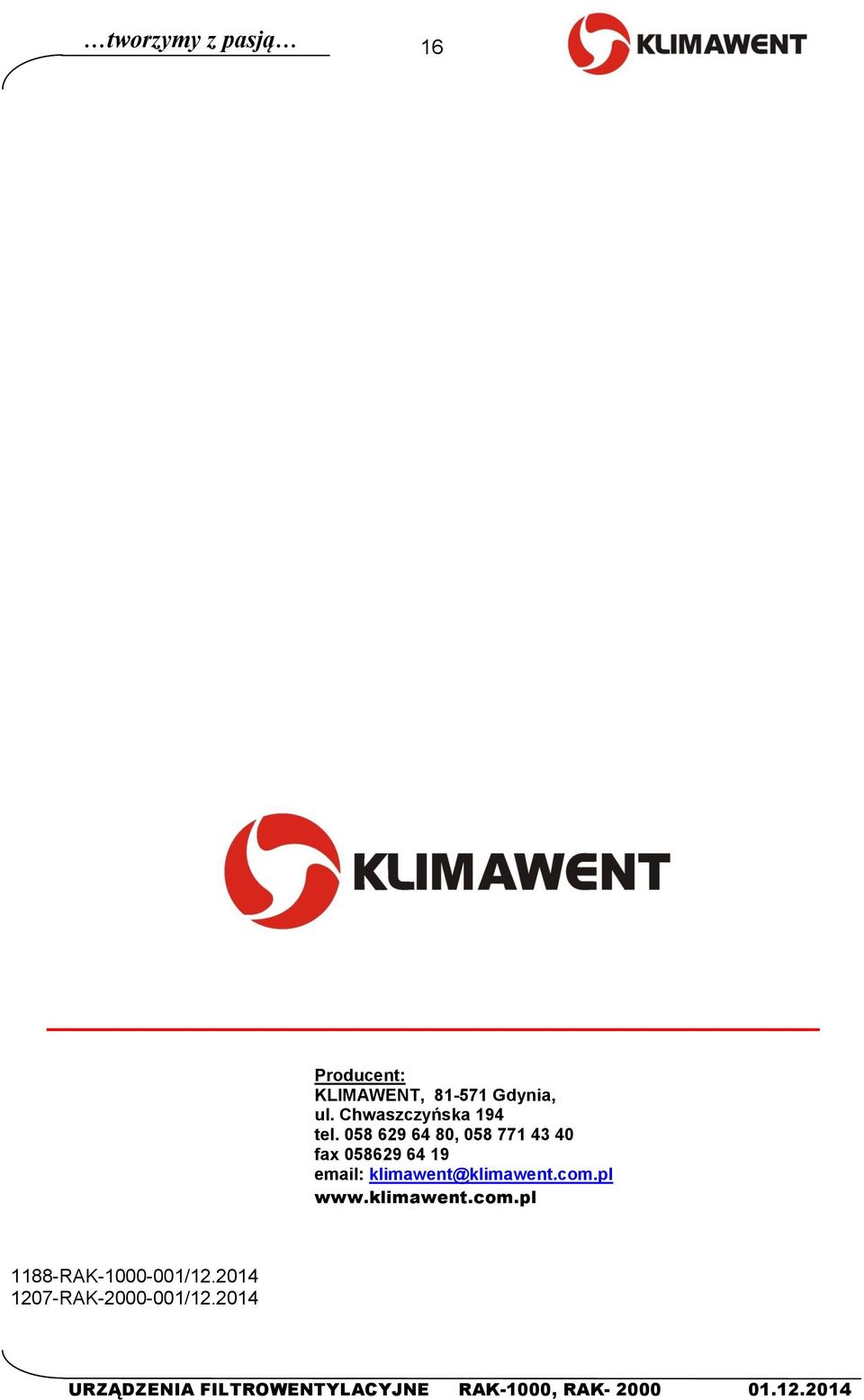 058 629 64 80, 058 771 43 40 fax 058629 64 19 email: klimawent@klimawent.