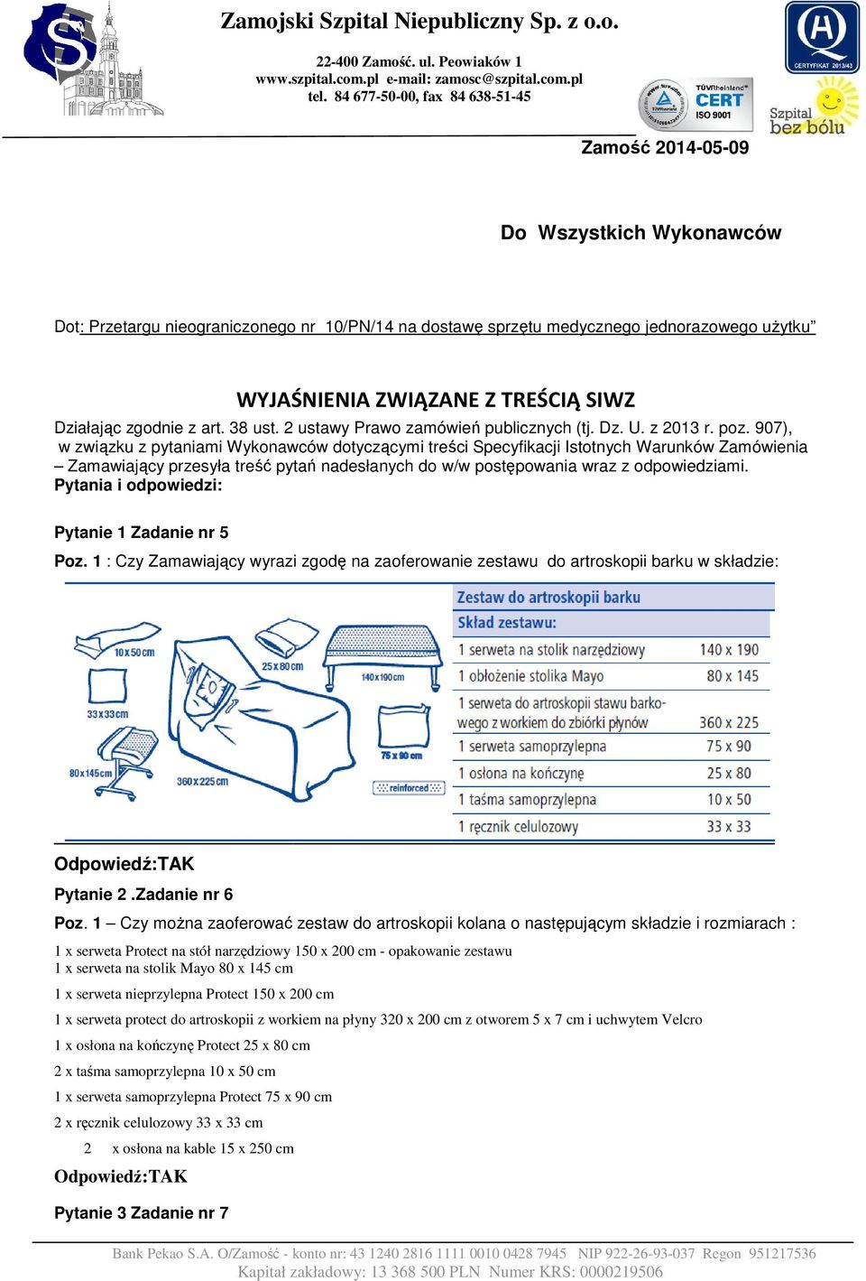 SIWZ Działając zgodnie z art. 38 ust. 2 ustawy Prawo zamówień publicznych (tj. Dz. U. z 2013 r. poz.