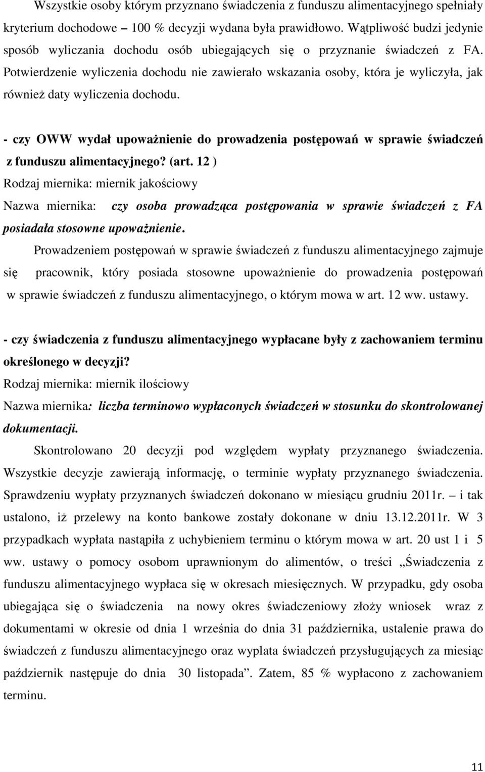 Potwierdzenie wyliczenia dochodu nie zawierało wskazania osoby, która je wyliczyła, jak również daty wyliczenia dochodu.