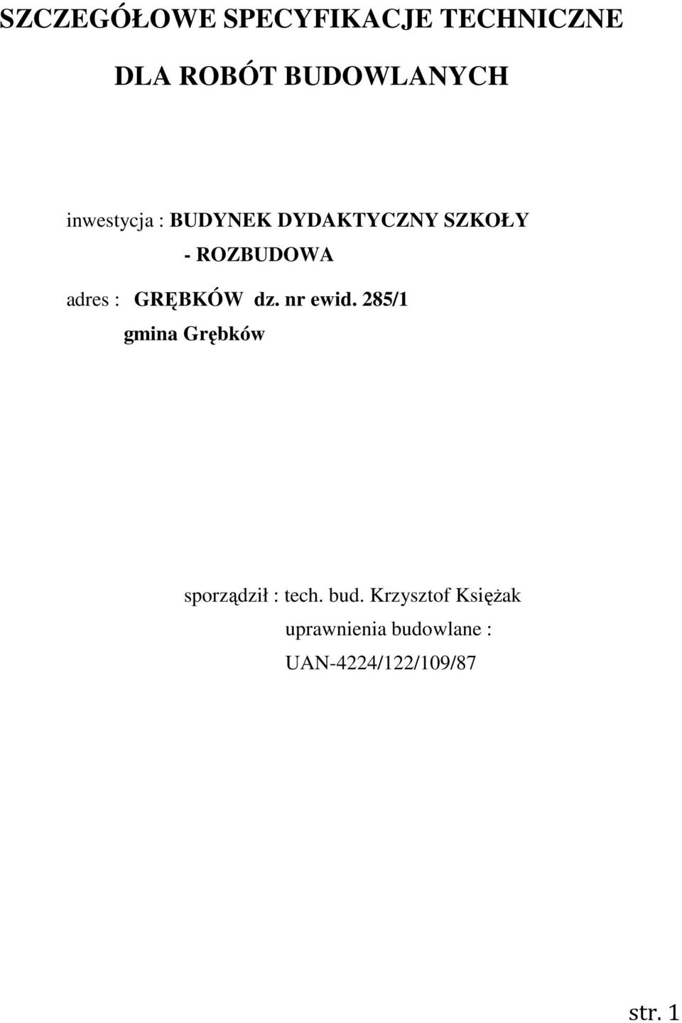 GRĘBKÓW dz. nr ewid. 285/1 gmina Grębków sporządził : tech.