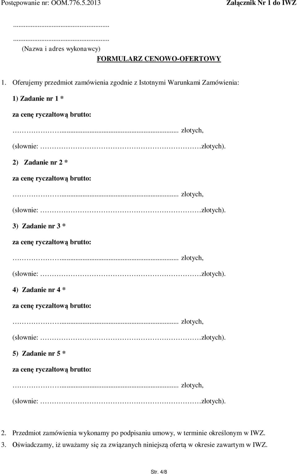 Zadanie nr 3 * 4) Zadanie nr 4 * 5) Zadanie nr 5 * 2.