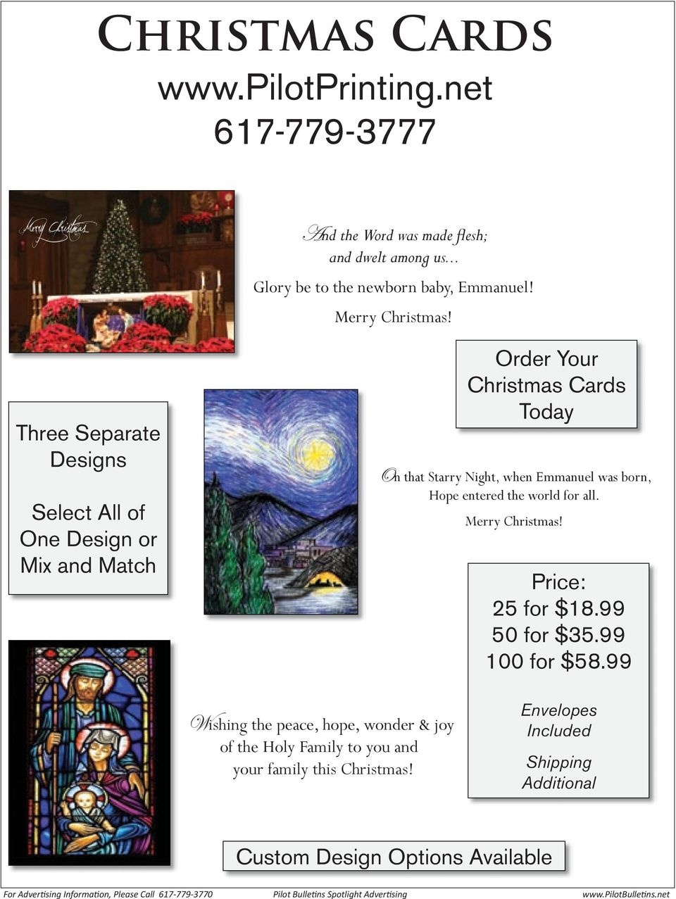 Three Separate Designs Select All of One Design or Mix and Match Order Your Christmas Cards Today On that Starry Night, when Emmanuel was born, Hope entered the world for all. Merry Christmas!