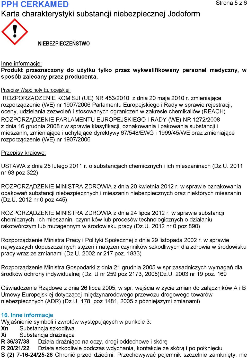 zmieniające rozporządzenie (WE) nr 1907/2006 Parlamentu Europejskiego i Rady w sprawie rejestracji, oceny, udzielania zezwoleń i stosowanych ograniczeń w zakresie chemikaliów (REACH) ROZPORZĄDZENIE