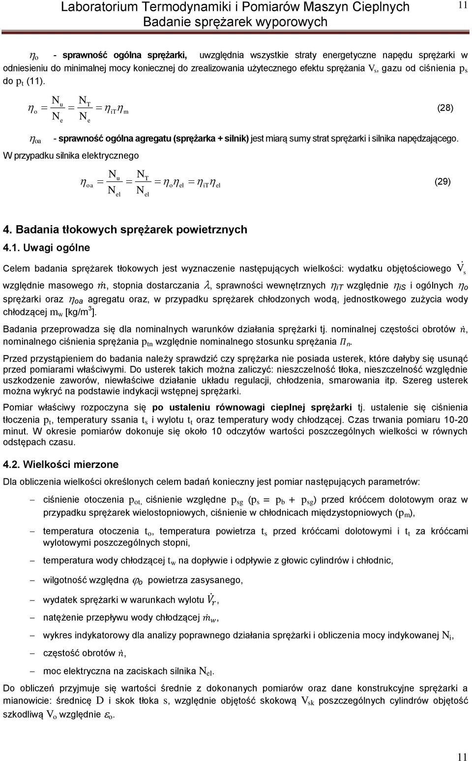 W przypadku ilnika elekrycznego u T oa o el itel (29) el el 4. Badania łokowych prężarek powierznych 4.