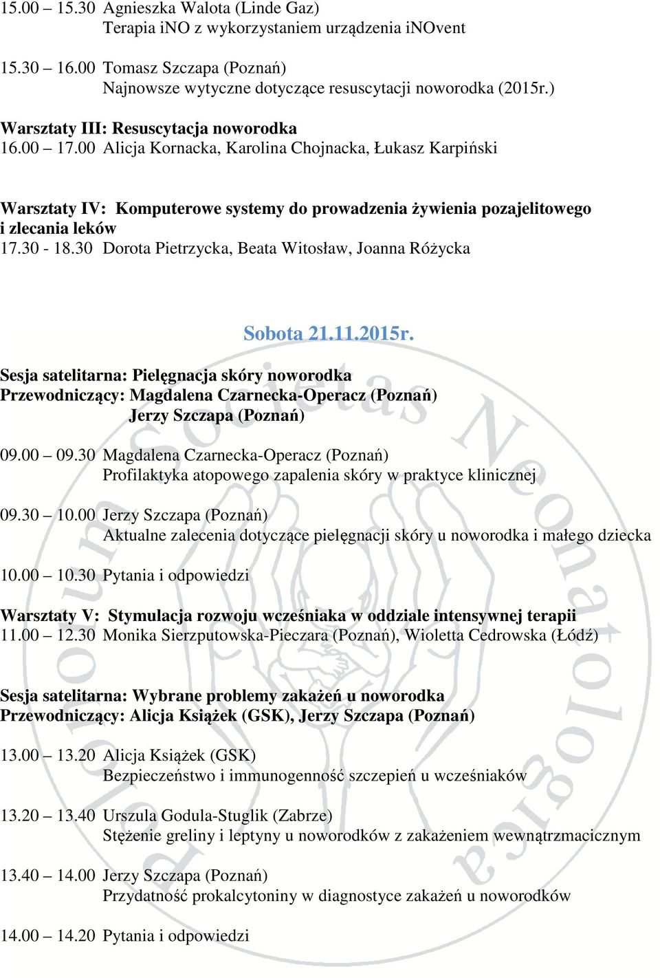 30-18.30 Dorota Pietrzycka, Beata Witosław, Joanna Różycka Sobota 21.11.2015r.