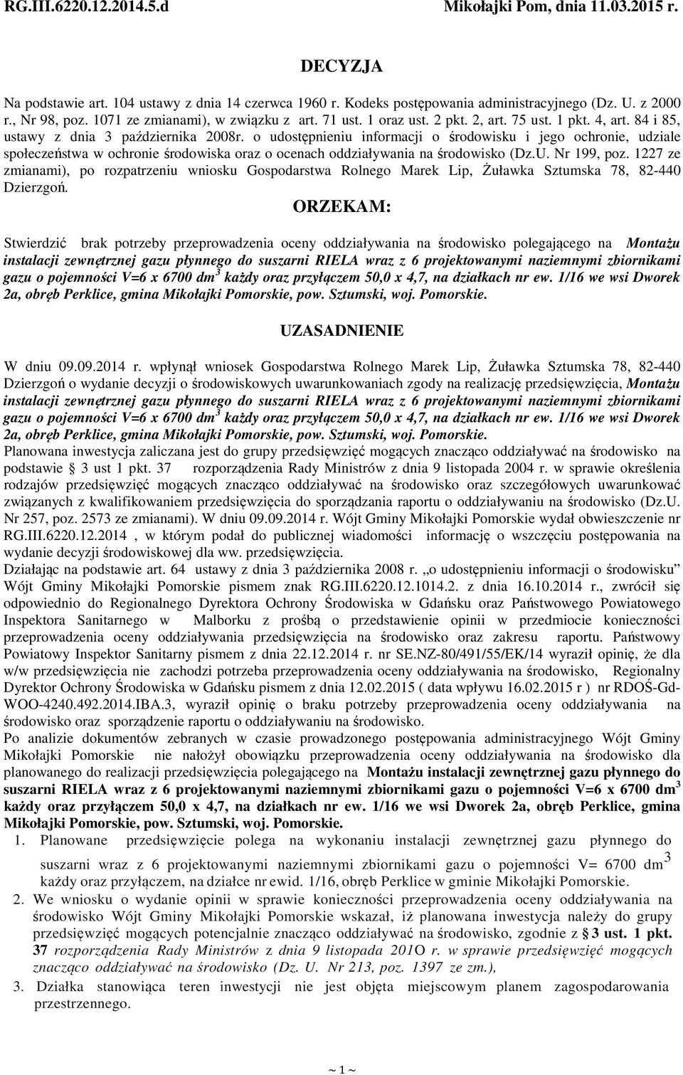 o udostępnieniu informacji o środowisku i jego ochronie, udziale społeczeństwa w ochronie środowiska oraz o ocenach oddziaływania na środowisko (Dz.U. Nr 199, poz.