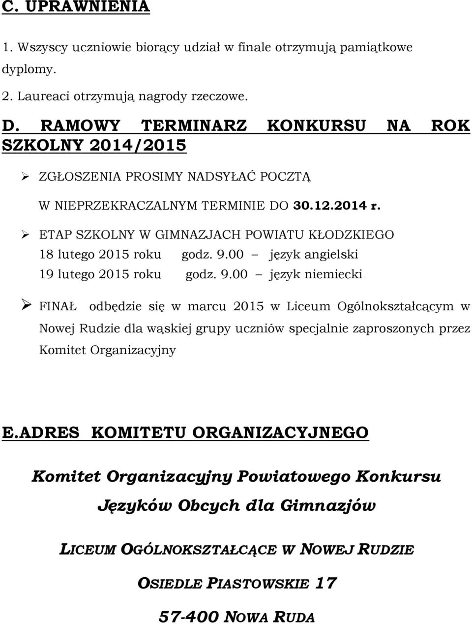 ETAP SZKOLNY W GIMNAZJACH POWIATU KŁODZKIEGO 18 lutego 2015 roku godz. 9.