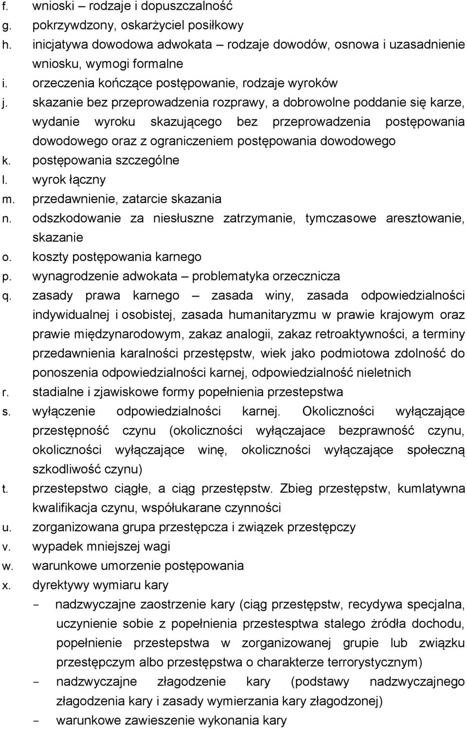 skazanie bez przeprowadzenia rozprawy, a dobrowolne poddanie się karze, wydanie wyroku skazującego bez przeprowadzenia postępowania dowodowego oraz z ograniczeniem postępowania dowodowego k.