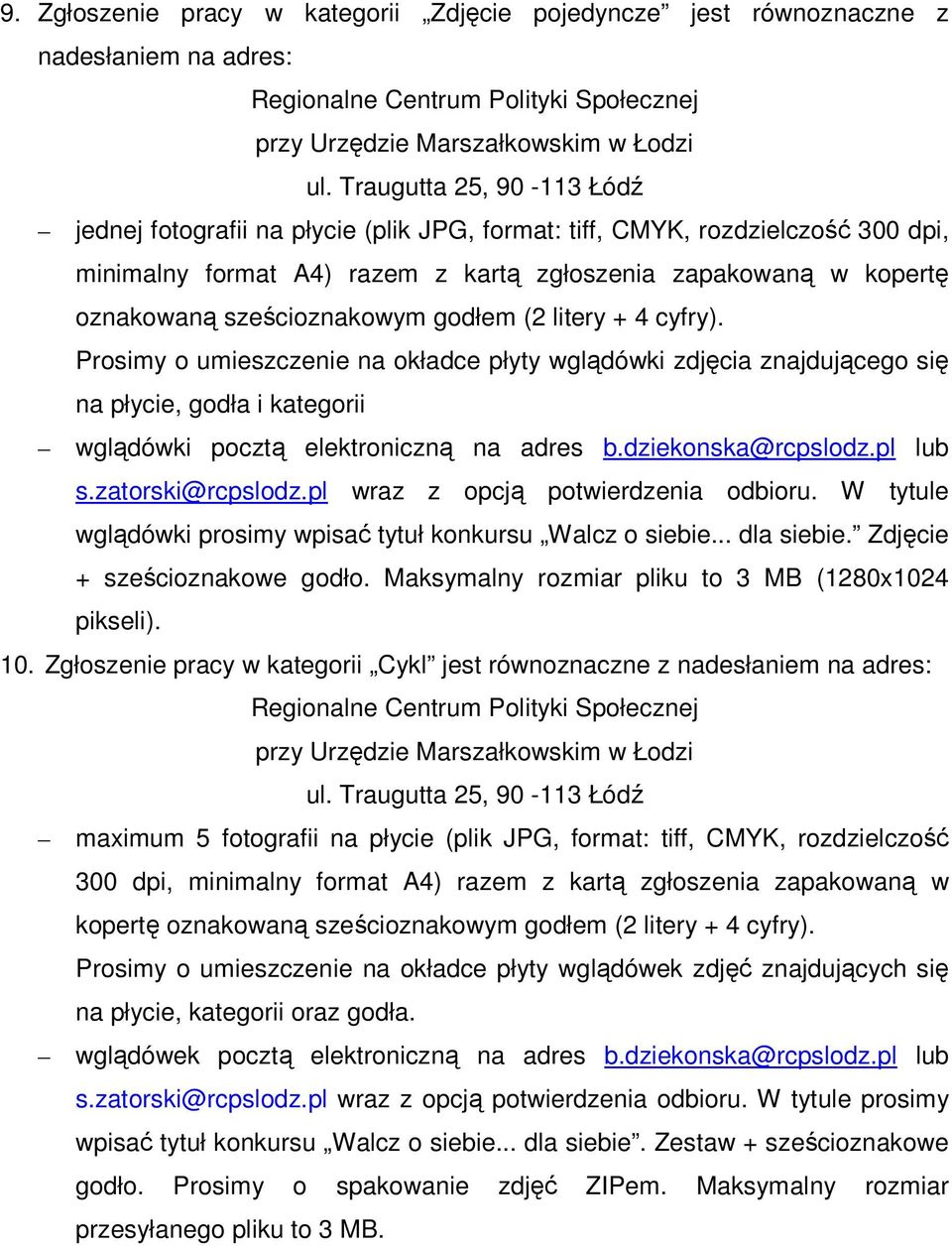 sześcioznakowym godłem (2 litery + 4 cyfry). Prosimy o umieszczenie na okładce płyty wglądówki zdjęcia znajdującego się na płycie, godła i kategorii wglądówki pocztą elektroniczną na adres b.