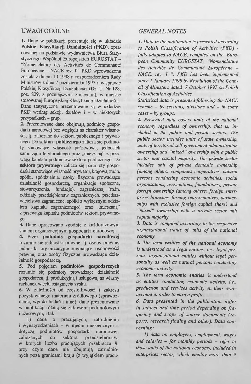 Activities de Communautó Europćenne - NACE rev. I. PKD wprowadzona została z dniem 1 1 1998 r. rozporządzeniem Rady Ministrów z dnia 7 października 1997 r.