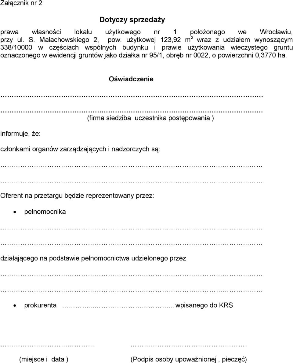 działka nr 95/1, obręb nr 0022, o powierzchni 0,3770 ha.