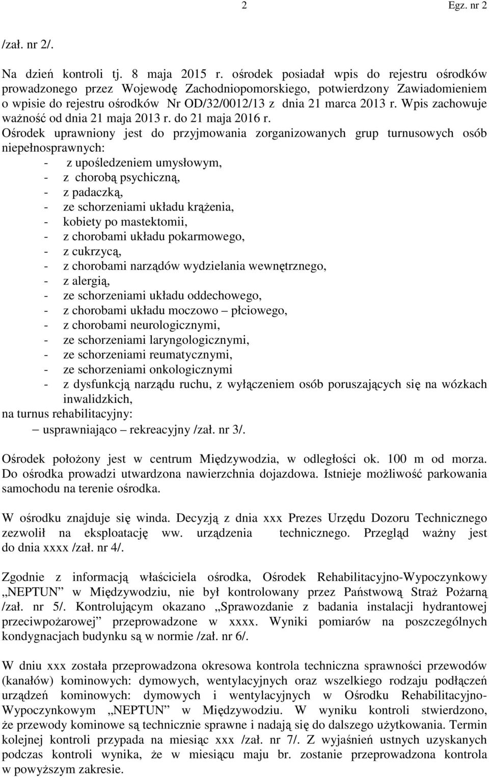 Wpis zachowuje ważność od dnia 21 maja 2013 r. do 21 maja 2016 r.