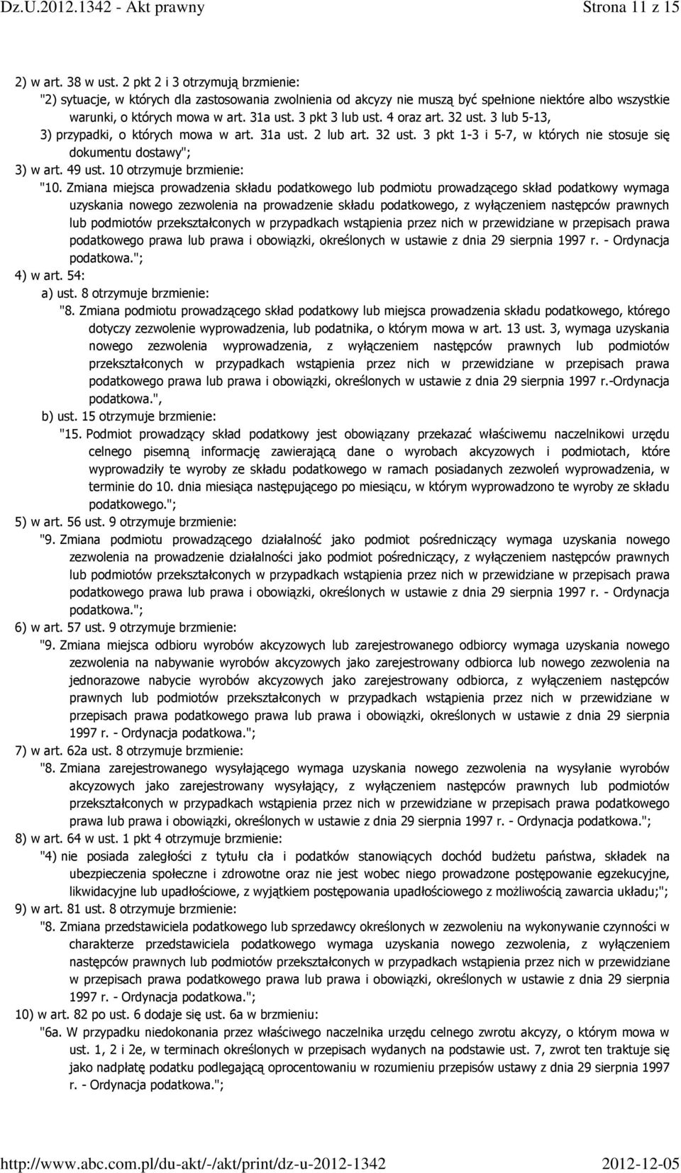 4 oraz art. 32 ust. 3 lub 5-13, 3) przypadki, o których mowa w art. 31a ust. 2 lub art. 32 ust. 3 pkt 1-3 i 5-7, w których nie stosuje się dokumentu dostawy"; 3) w art. 49 ust.