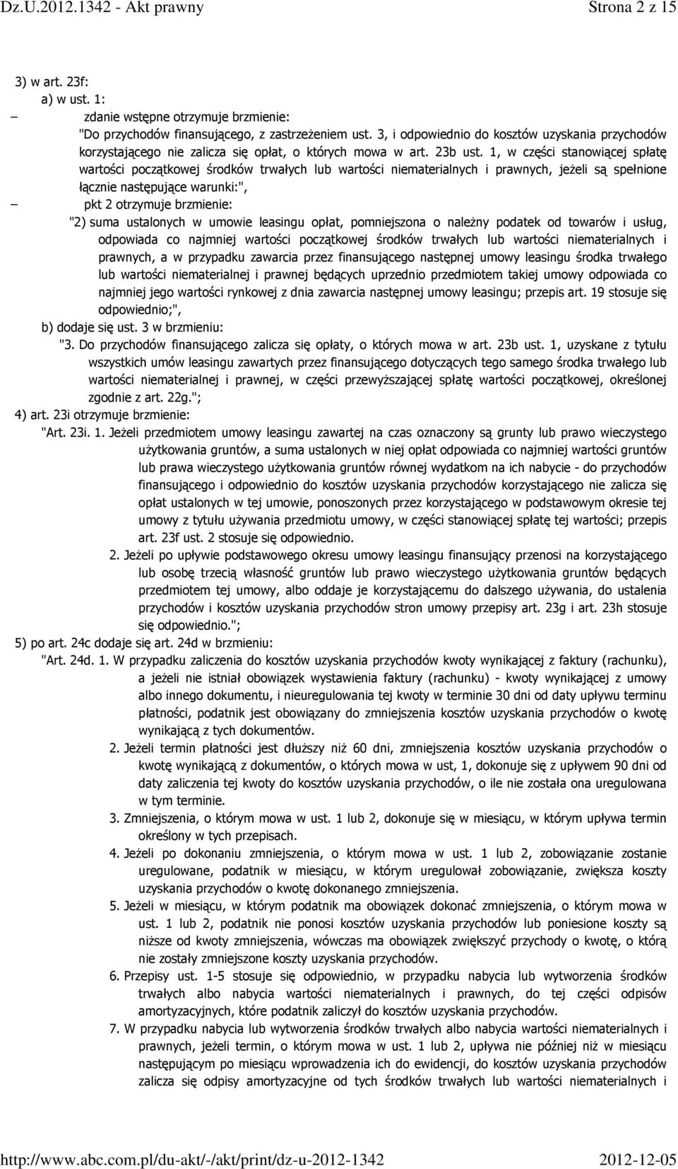 1, w części stanowiącej spłatę wartości początkowej środków trwałych lub wartości niematerialnych i prawnych, jeŝeli są spełnione łącznie następujące warunki:", pkt 2 otrzymuje brzmienie: "2) suma