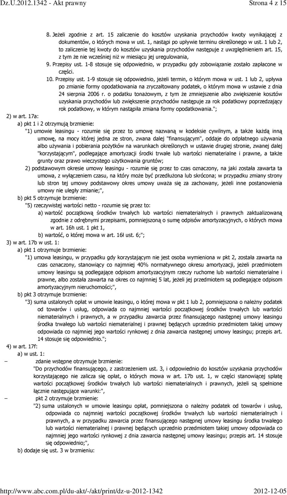1-8 stosuje się odpowiednio, w przypadku gdy zobowiązanie zostało zapłacone w części. 10. Przepisy ust. 1-9 stosuje się odpowiednio, jeŝeli termin, o którym mowa w ust.