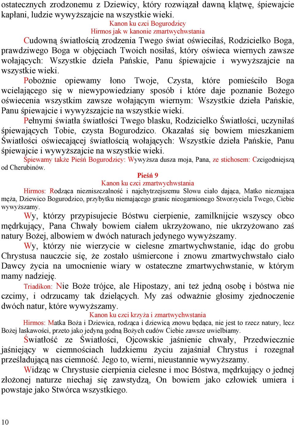 Wszystkie dzieła Pańskie, Panu śpiewajcie i wywyŝszajcie na wszystkie wieki.