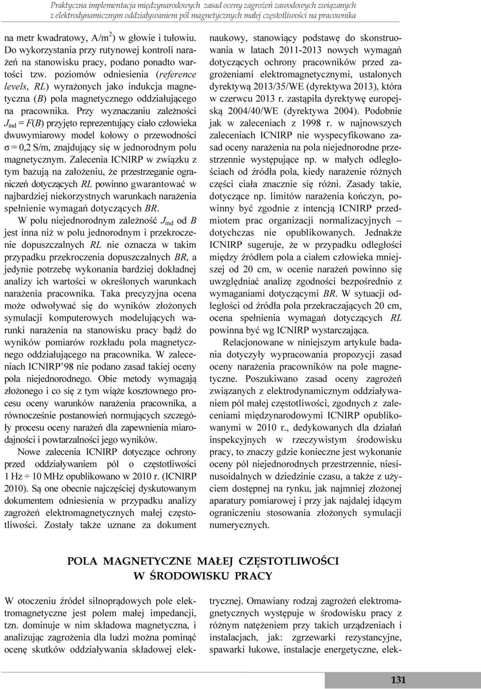 poziomów odniesienia (reference levels, RL) wyrażonych jako indukcja magnetyczna (B) pola magnetycznego oddziałującego na pracownika.