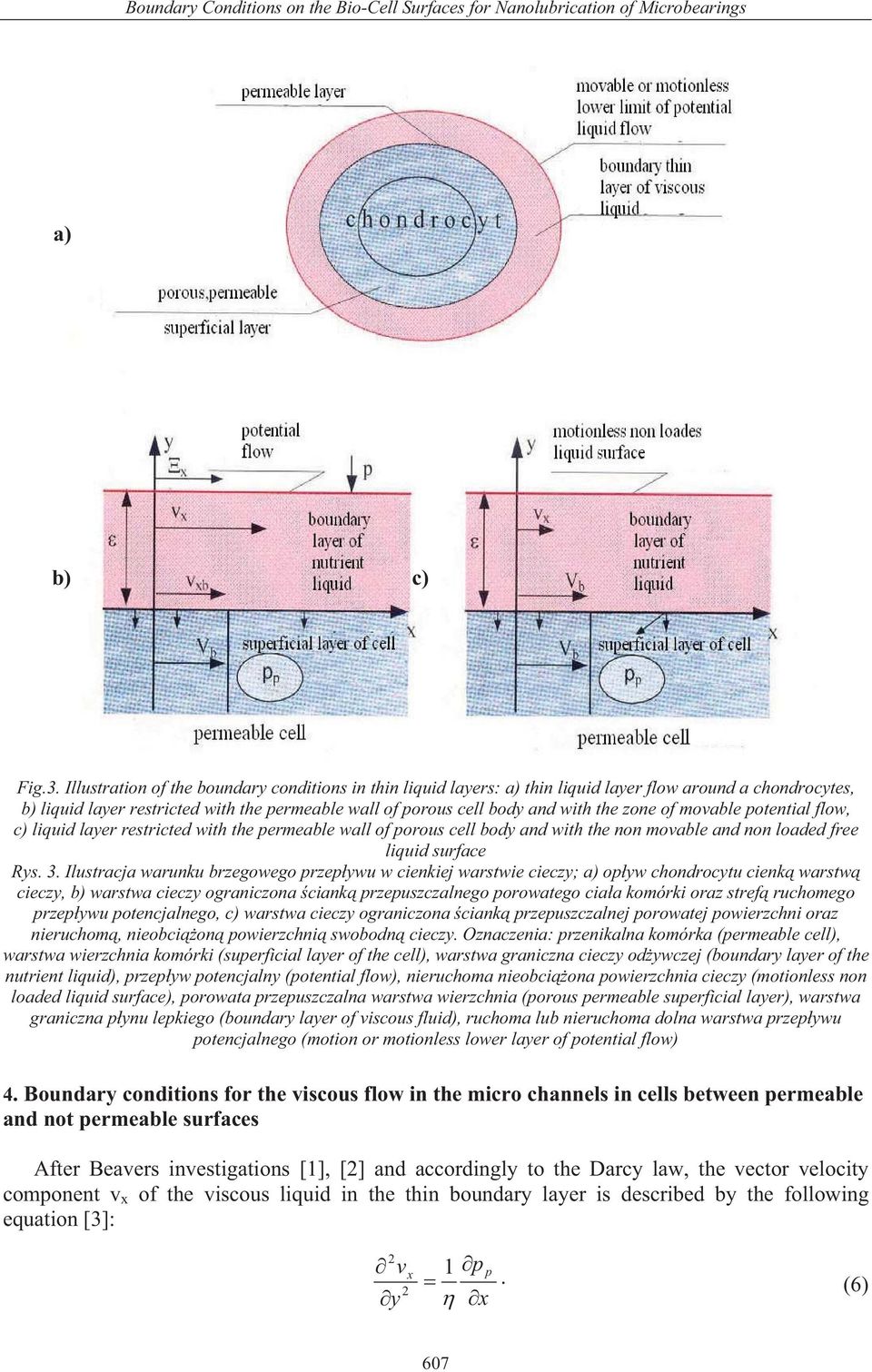 zone of movable potential flow, c) liquid layer restricted with the permeable wall of porous cell body and with the non movable and non loaded free liquid surface Rys. 3.