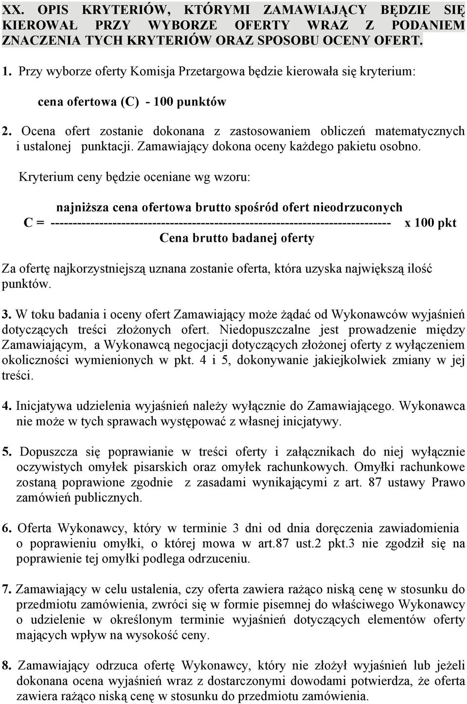 Zamawiający dokona oceny każdego pakietu osobno.