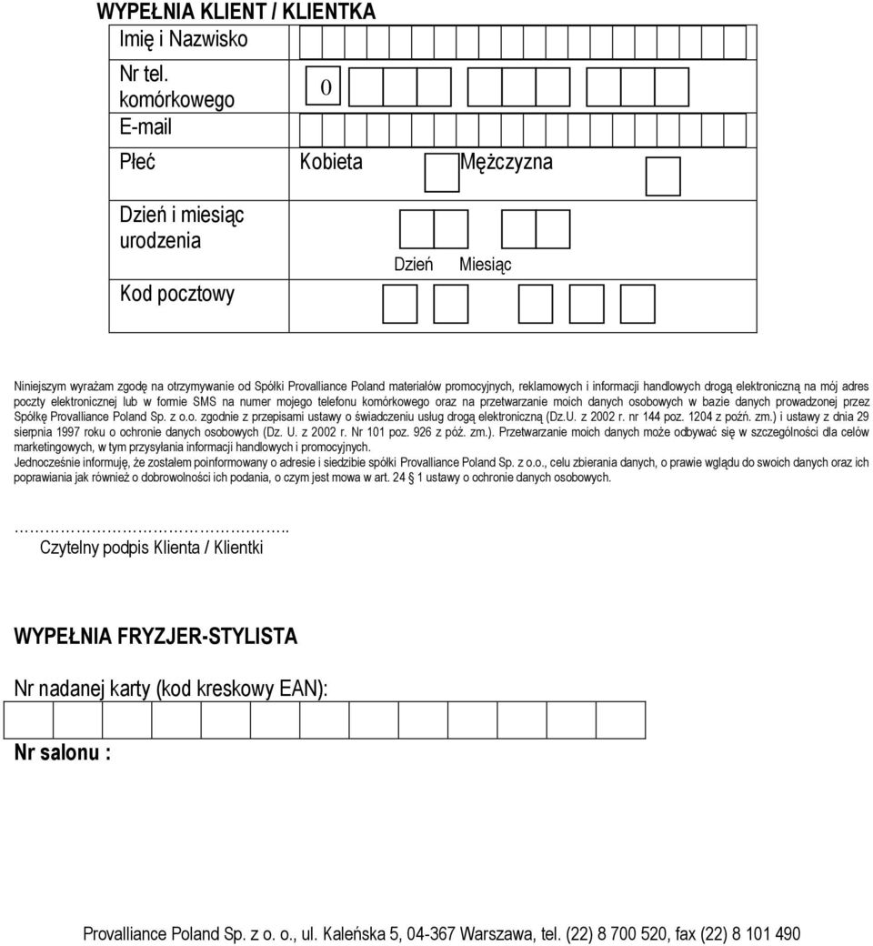 reklamowych i informacji handlowych drogą elektroniczną na mój adres poczty elektronicznej lub w formie SMS na numer mojego telefonu komórkowego oraz na przetwarzanie moich danych osobowych w bazie