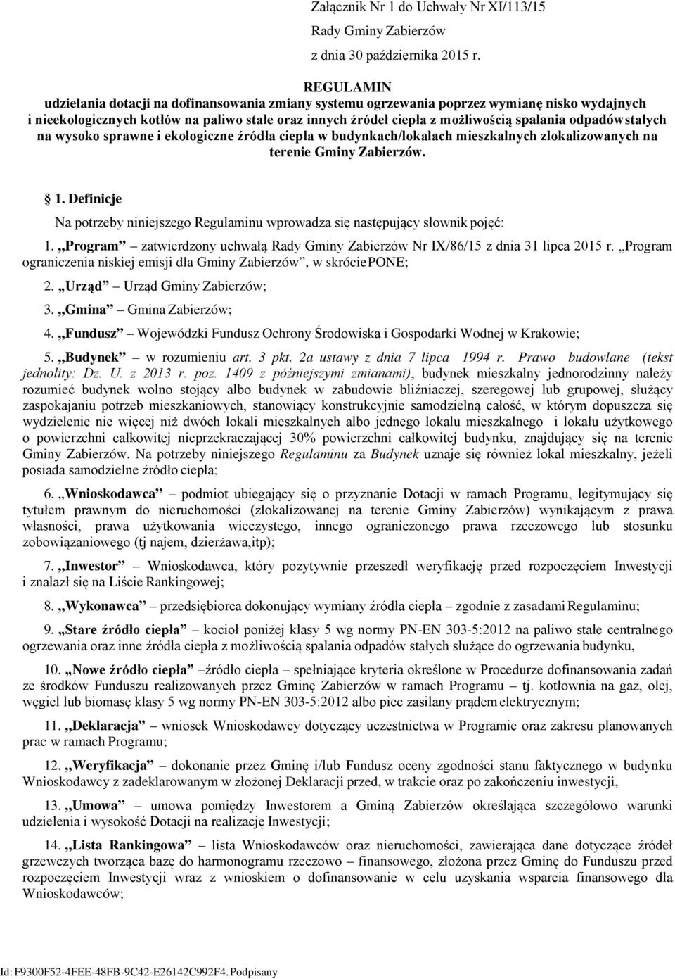 odpadów stałych na wysoko sprawne i ekologiczne źródła ciepła w budynkach/lokalach mieszkalnych zlokalizowanych na terenie Gminy Zabierzów. 1.