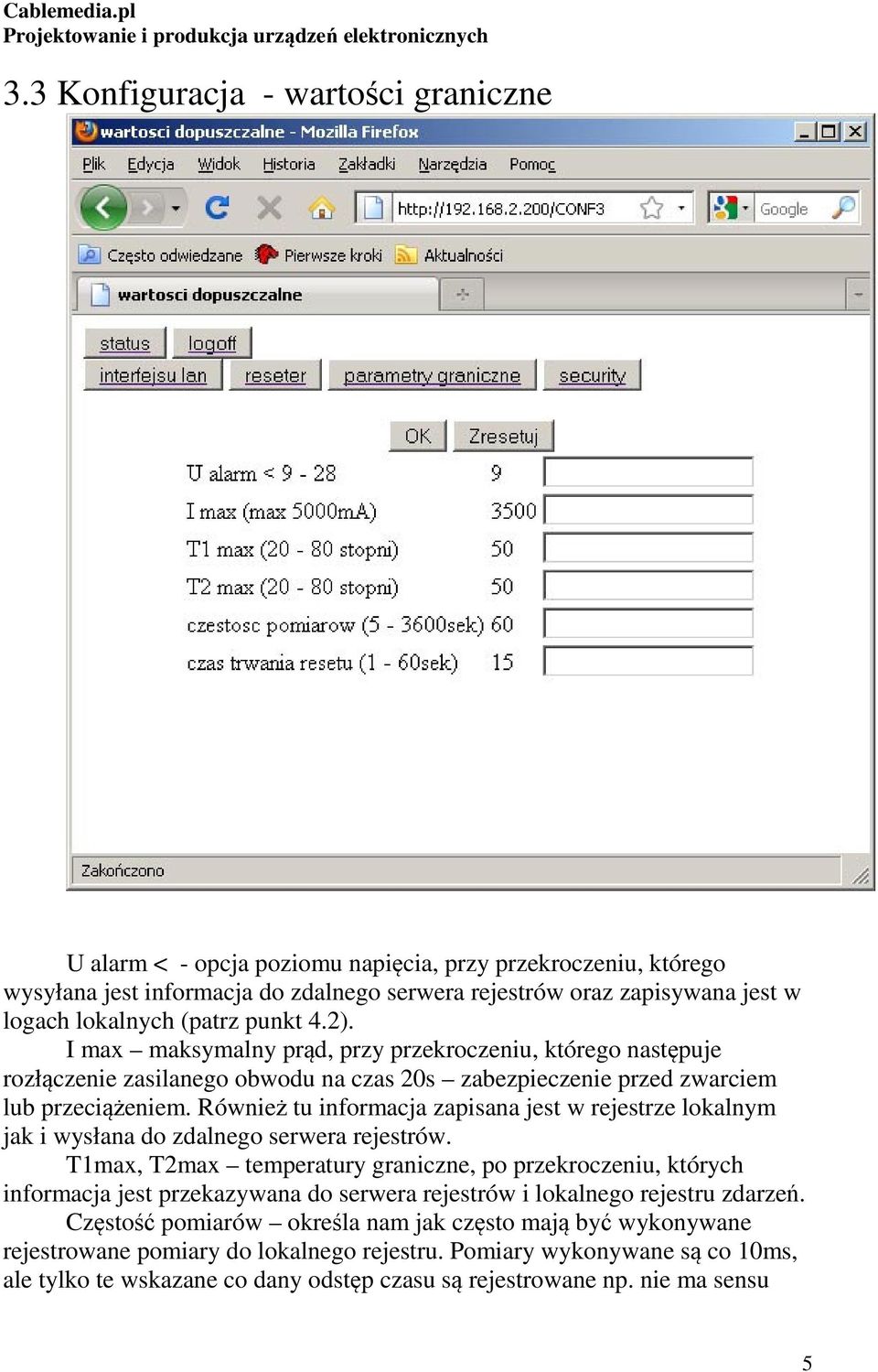 Również tu informacja zapisana jest w rejestrze lokalnym jak i wysłana do zdalnego serwera rejestrów.