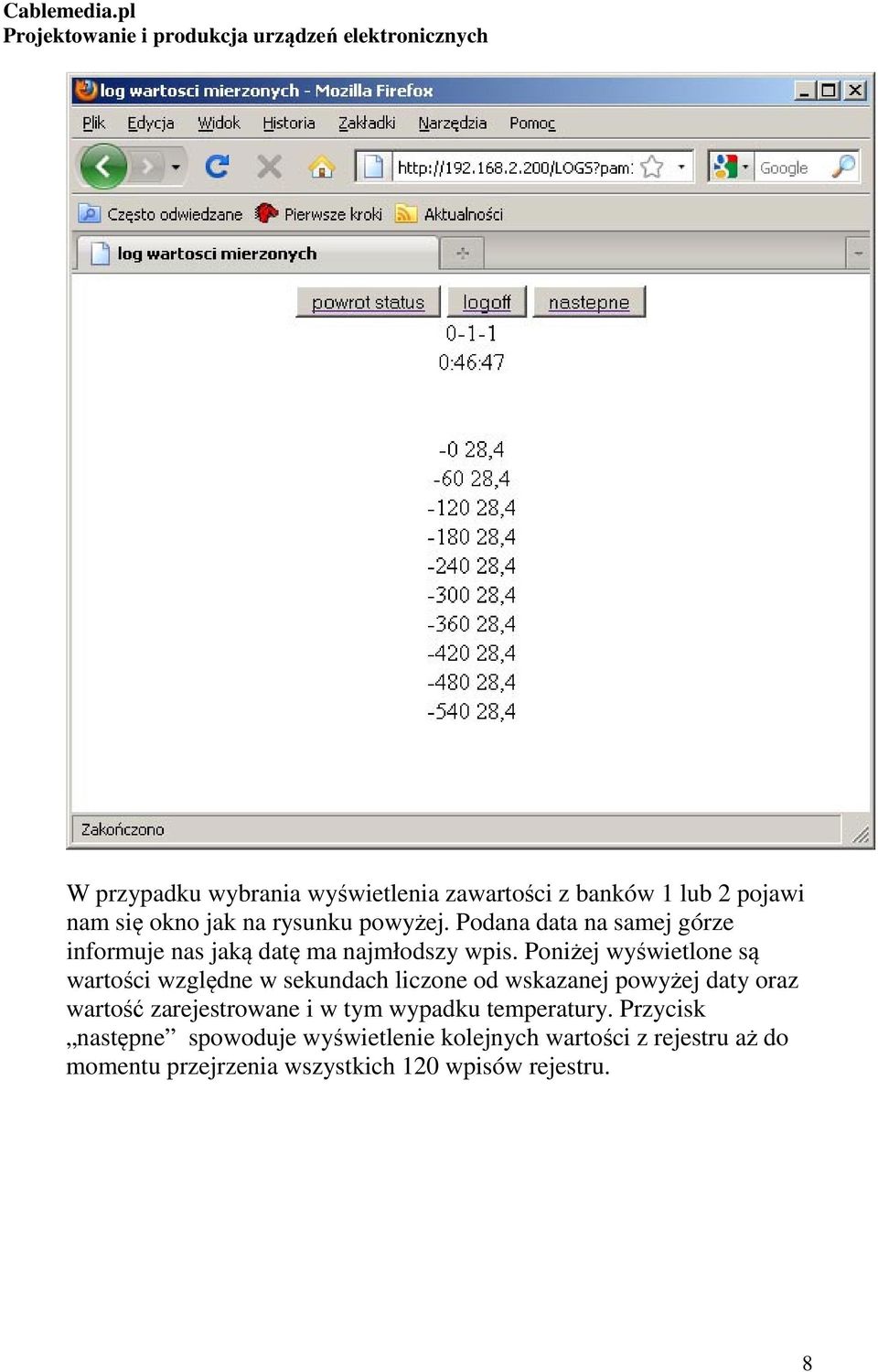 Poniżej wyświetlone są wartości względne w sekundach liczone od wskazanej powyżej daty oraz wartość