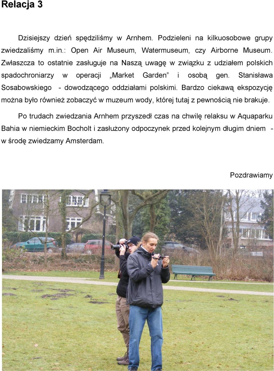 Stanisława Sosabowskiego - dowodzącego oddziałami polskimi.