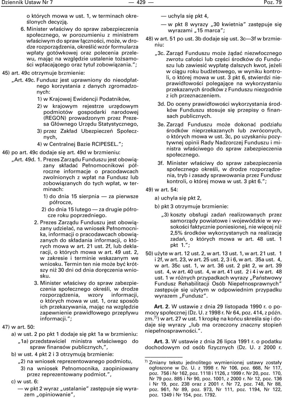 przelewu, majàc na wzgl dzie ustalenie to samo- Êci wp acajàcego oraz tytu zobowiàzania. ; 45) art. 49c 