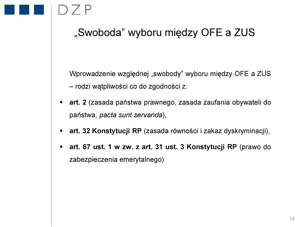 2 (zasada państwa prawnego, zasada zaufania obywateli do państwa, pacta sunt servanda), art.